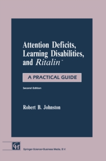 Attention Deficits, Learning Disabilities, and Ritalin(TM) : A Practical Guide