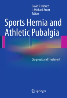 Sports Hernia and Athletic Pubalgia : Diagnosis and Treatment