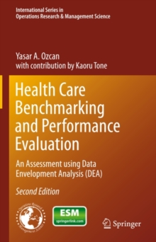 Health Care Benchmarking and Performance Evaluation : An Assessment using Data Envelopment Analysis (DEA)