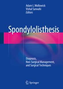 Spondylolisthesis : Diagnosis, Non-Surgical Management, and Surgical Techniques