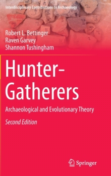 Hunter-Gatherers : Archaeological and Evolutionary Theory, Hardback Book Hunter-Gatherers : Archaeological and Evolutionary Theory, Hardback Book