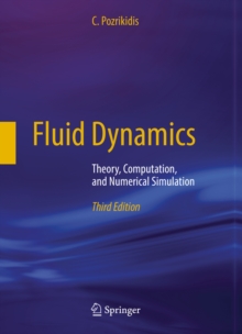 Fluid Dynamics : Theory, Computation, and Numerical Simulation