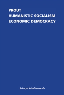 Prout : Humanistic Socialism and Economic Democracy