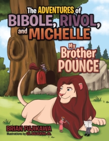 The Adventures of Bibole, Rivol and Michelle : My Brother Pounce