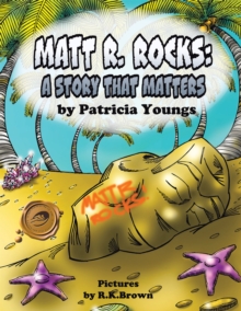 Matt R. Rocks : A Story That Matters