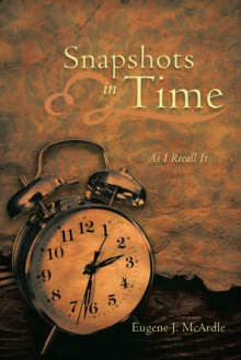 Snapshots in Time : As I Recall It