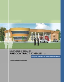 A Catalogue of Details on Pre-Contract Schedules : Surgical Eye Centre of Excellence - Kath