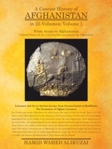 A Concise History of Afghanistan in 25 Volumes : Volume 1