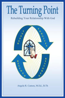 The Turning Point : Rebuilding Your Relationship with God