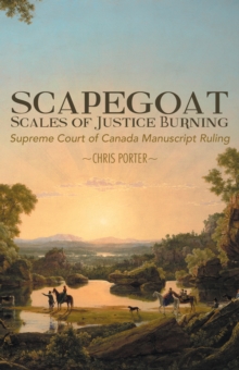 Scapegoat - Scales of Justice Burning : Supreme Court of Canada Manuscript Ruling