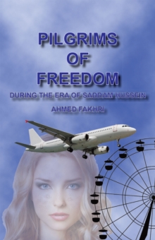 Pilgrims of Freedom : During the Era of Saddam Hussien