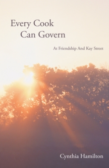 Every Cook Can Govern : At Friendship and Kay Street