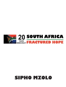 Fractured Hope : Celebrating 20 Years of Democracy Amid Poverty and Despair