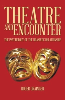 Theatre and Encounter : The Psychology of the Dramatic Relationship