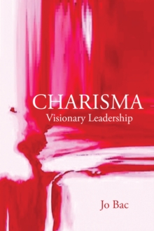 Charisma : Visionary Leadership