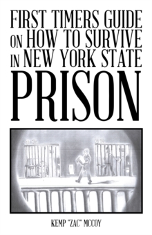 First Timers Guide on How to Survive in New York State Prison