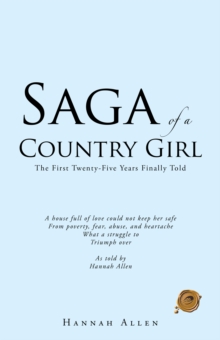 Saga of a Country Girl : The First Twenty-Five Years Finally Told