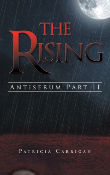 The Rising : Antiserum Part Ii