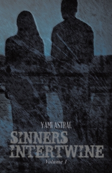 Sinners Intertwine : Volume 1