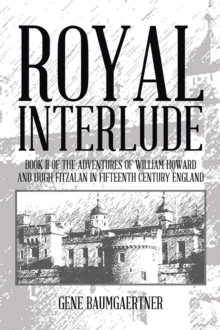 Royal Interlude : Book Ii of the Adventures of William Howard and Hugh Fitzalan in Fifteenth Century England