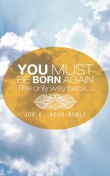 You Must Be Born Again : The Only Way Back....