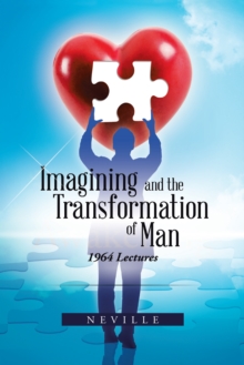 Imagining and the Transformation of Man : 1964 Lectures