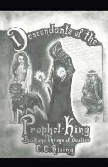 Descendants of the Prophet-King : Book One: the Eye of Justice