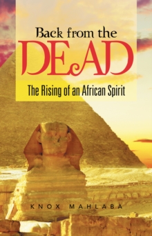 Back from the Dead : The Rising of an African Spirit