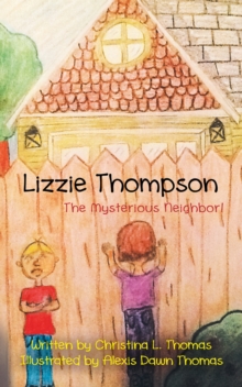 Lizzie Thompson : The Mysterious Neighbor!