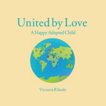 United by Love : A Happy Adopted Child