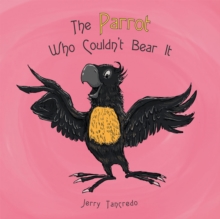 The Parrot Who Couldn'T Bear It