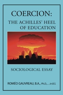 Coercion: the Achilles' Heel of Education : Sociological Essay