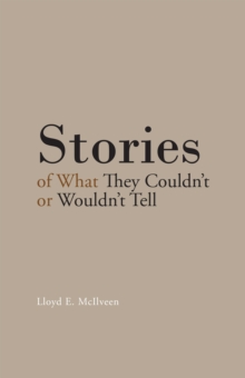 Stories of What They Couldn'T or Wouldn'T Tell