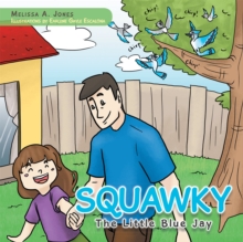 Squawky : The Little Blue Jay