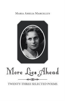 More Lies Ahead : Twenty-Three Selected Poems