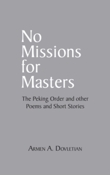 No Missions for Masters : The Peking Order and Other Poems and Short Stories