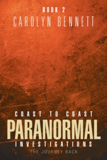 Coast to Coast Paranormal Investigation : The Journey Back