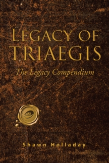 Legacy of Triaegis : The Legacy Compendium