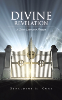 Divine Revelation : A Secret Look into Heaven