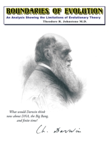 Boundaries of Evolution : What Would Darwin Think Now About Dna, the Big Bang, and Finite Time?