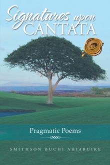 Signatures Upon Cantata : Pragmatic Poems