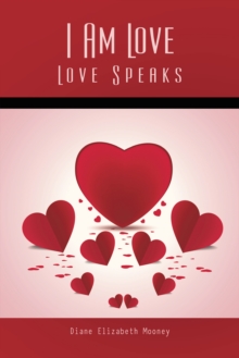 I Am Love : Love Speaks