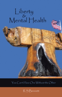 Liberty & Mental Health : You Can't Have One Without the Other