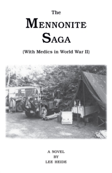 The Mennonite Saga - with Medics in World War Ii