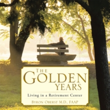 The Golden Years : Living in a Retirement Center