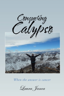 Conquering Calypso : When the Answer Is Cancer