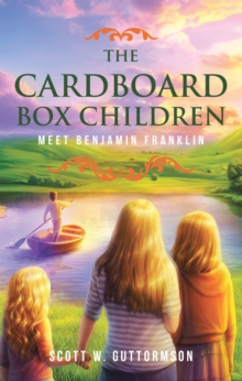 The Cardboard Box Children : Meet Benjamin Franklin