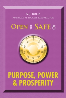 Open the Safe of Purpose, Power & Prosperity