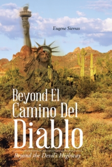 Beyond El Camino Del Diablo : Beyond the Devil's Highway