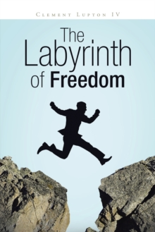 The Labyrinth of Freedom